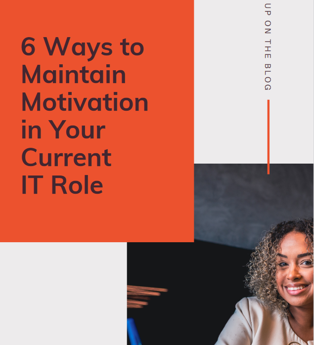6 ways to maintain motivation in your current IT Role