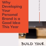 Why developing your personal brand is a good idea this year